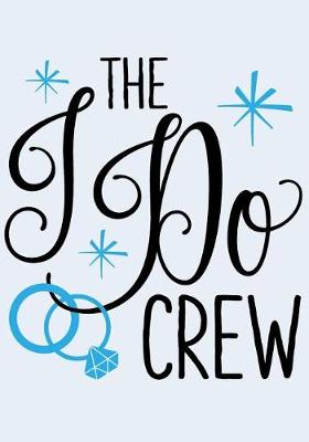 Book cover for The 'I Do' Crew Notebook