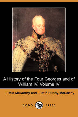 Book cover for A History of the Four Georges and of William IV, Volume IV (Dodo Press)