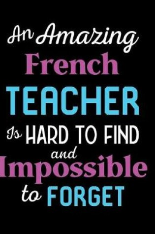 Cover of An Amazing French Teacher Is Hard To Find And Impossible To Forget