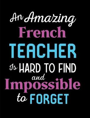 Book cover for An Amazing French Teacher Is Hard To Find And Impossible To Forget