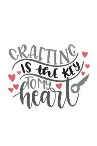 Cover of Crafting Is the Key to My Heart