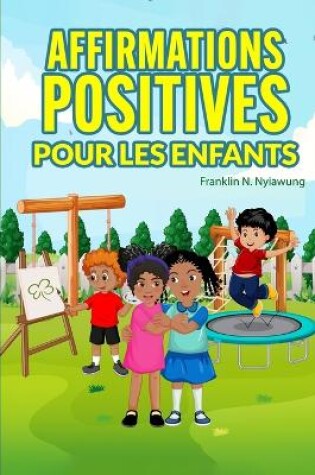 Cover of Affirmations Positive Pour Les Enfants