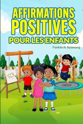 Book cover for Affirmations Positive Pour Les Enfants