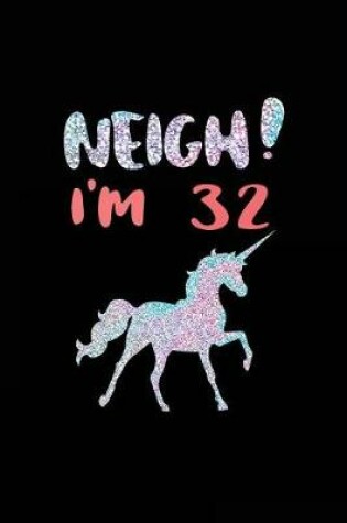 Cover of NEIGH! I'm 32