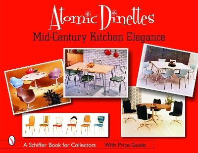 Book cover for Atomic Dinettes: Mid-Century Kitchen Elegance