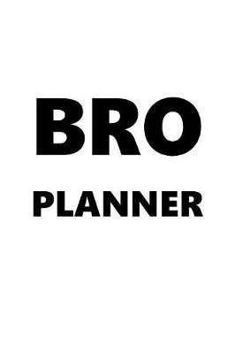 Cover of 2019 Daily Planner For Men Bro Planner Black Font On White Design 384 Pages