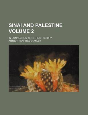 Book cover for Sinai and Palestine Volume 2; In Connection with Their History