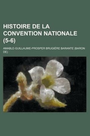 Cover of Histoire de La Convention Nationale (5-6 )