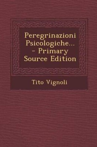 Cover of Peregrinazioni Psicologiche... - Primary Source Edition