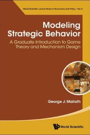 Cover of Modeling Strategic Behavior: A Graduate Introduction To Game Theory And Mechanism Design