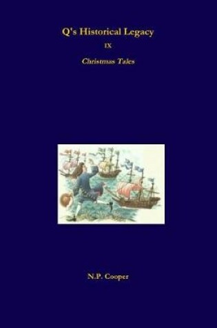 Cover of Q's Historical Legacy - 9 - Christmas Tales