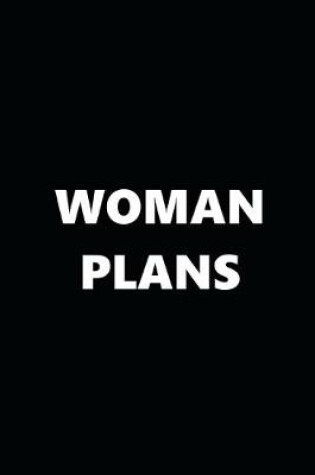 Cover of 2020 Daily Planner Funny Theme Woman Plans Black White 388 Pages