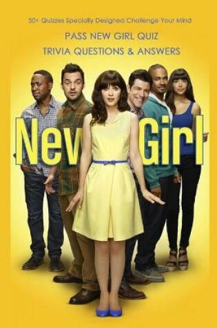 Cover of Pass New Girl Quiz Trivia Questions & Answers