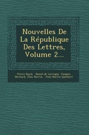 Cover of Nouvelles de La Republique Des Lettres, Volume 2...