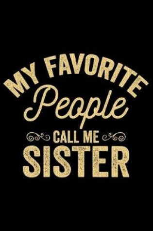Cover of My Favorite People Call Me Sister
