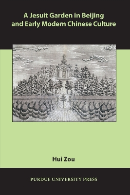 Book cover for A Jesuit Garden in Beijing and Early Modern Chinese Culture