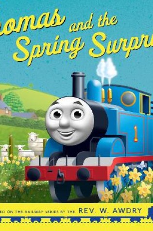 Cover of Thomas and Friends: Thomas and the Spring Surprise