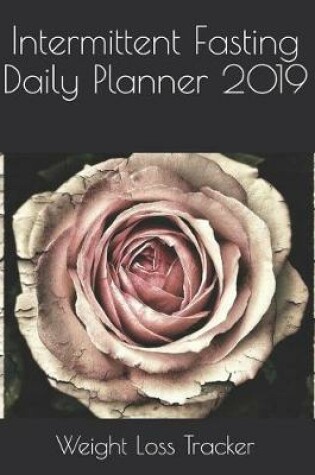 Cover of Intermittent Fasting Daily Planner 2019