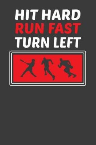 Cover of Hit Hard Run Fast Turn Left