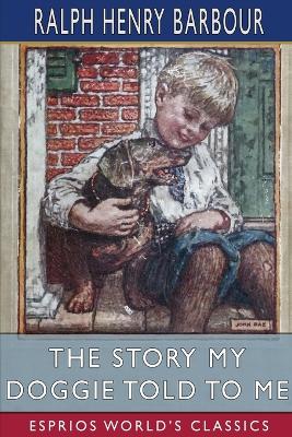 Book cover for The Story My Doggie Told to Me (Esprios Classics)