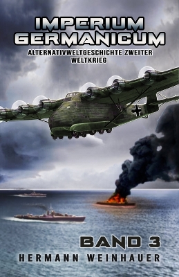 Book cover for Imperium Germanicum - Alternativweltgeschichte Zweiter Weltkrieg Band 3