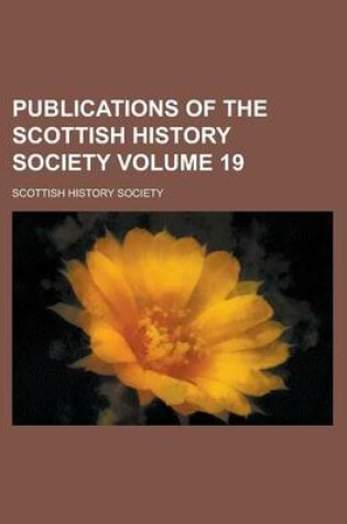 Cover of Publications of the Scottish History Society Volume 19