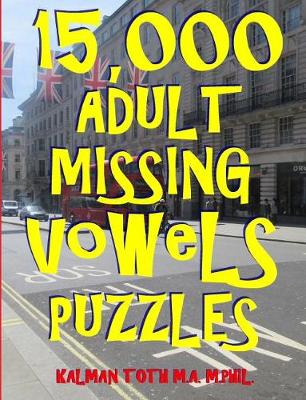 Book cover for 15,000 Adult Missing Vowels Puzzles