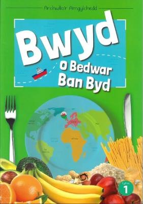 Book cover for Cyfres Archwilio'r Amgylchedd: Bwyd o Bedwar Ban Byd