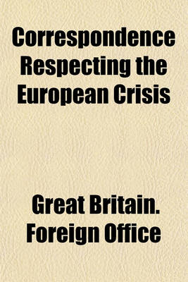 Book cover for Correspondence Respecting the European Crisis