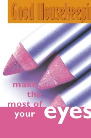 Cover of Make the Most of Your Eyes