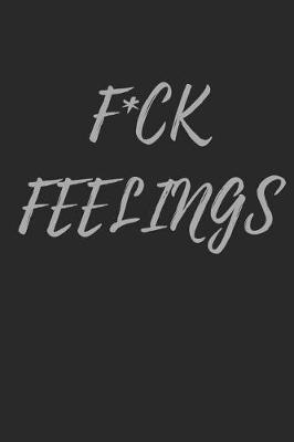 Book cover for F*ck Feelings
