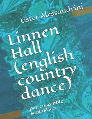 Book cover for Linnen Hall (english country dance)