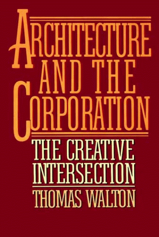 Book cover for Architecture and the Corporation : the Creative Intersection