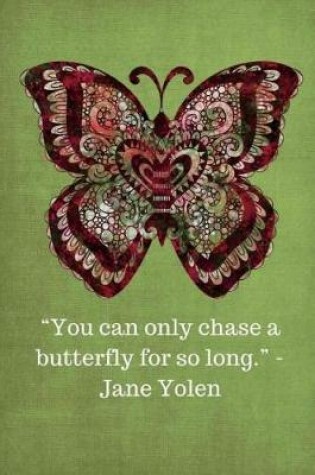 Cover of You Can Only Chase a Butterfly for So Long -Jane Yolen - Olive