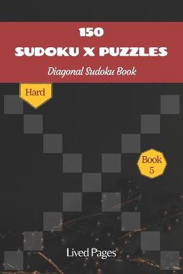 Book cover for 150 Sudoku X Puzzles Diagonal Sudoku Book