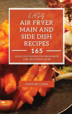 Book cover for Easy Air Fryer Main and Side Dish Recipes