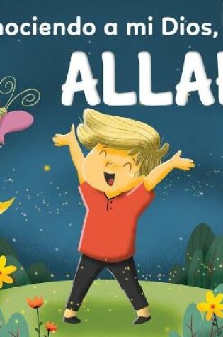 Cover of Conociendo a mi Dios, Allah