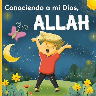 Book cover for Conociendo a mi Dios, Allah