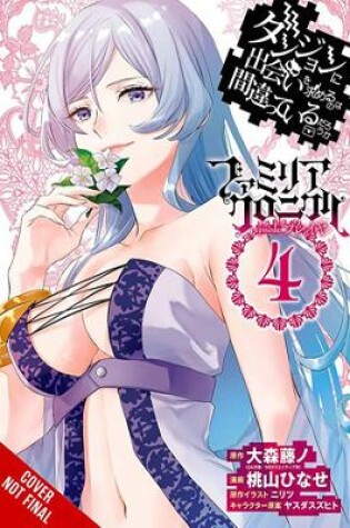 Cover of Is It Wrong to Try to Pick Up Girls in a Dungeon? Familia Chronicle Episode Freya, Vol. 4 (manga)