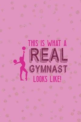 Book cover for This Is What A Real Gymnast Looks Like!