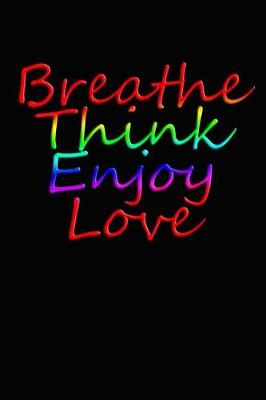 Book cover for Breathe Think Enjoy Love