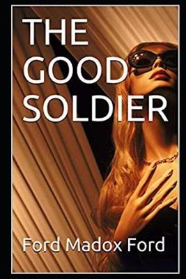 Book cover for The Good Soldier By Ford Madox Ford Annotated Edition