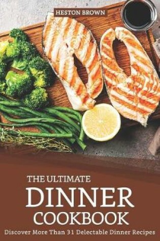 Cover of The Ultimate Dinner Cookbook