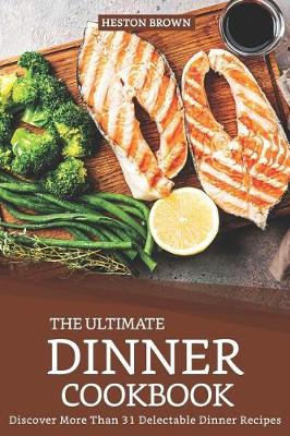 Book cover for The Ultimate Dinner Cookbook