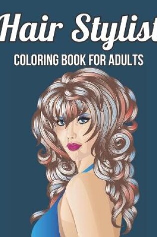 Cover of Hair Stylist Coloring Book For Adults