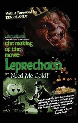 Cover of The Making of the Movie Leprechaun - "I Need Me Gold!" (hardback)