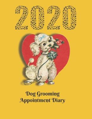 Book cover for 2020 Dog Grooming Appointment diary - vintage poodle design