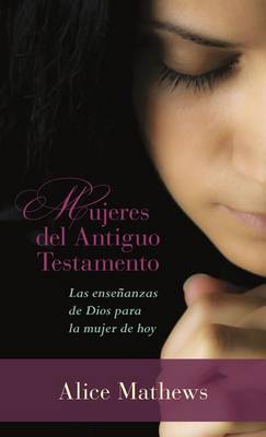 Book cover for Mujeres del Antiguo Testamento