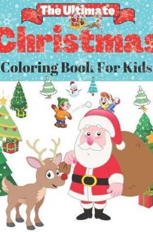 Cover of The Ultimate Christmas Coloring Book for Kids