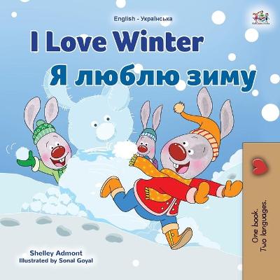 Book cover for I Love Winter (English Ukrainian Bilingual Book for Kids)